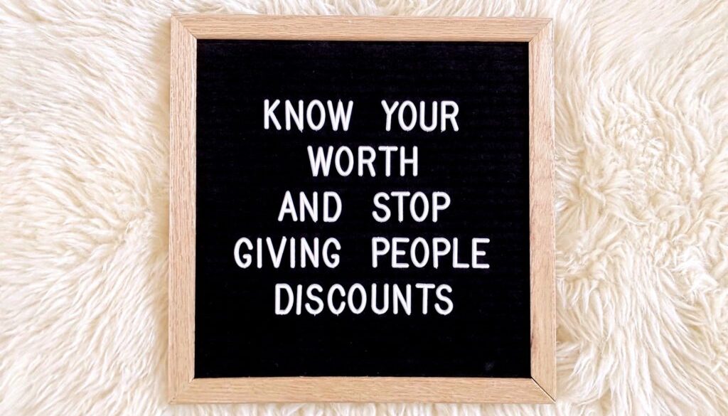 know-your-worth-and-stop-giving-people-discounts-self-love-self-worth-you-are-worthy-self-esteem-self_t20_axeJ79-1-1-1024x768